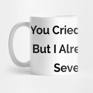 You cried me a river Mug